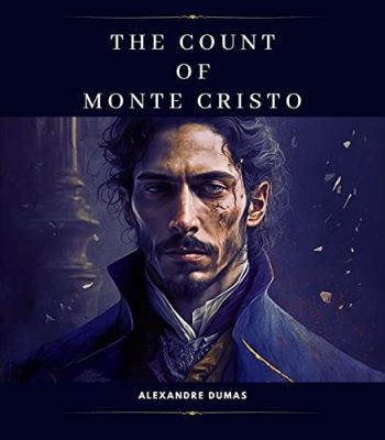 The Count of Monte Cristo Unveils a Tale of Betrayal, Revenge and Second Chances!